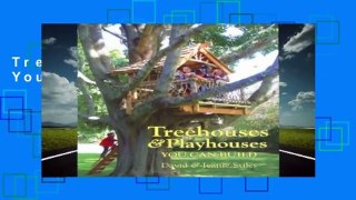 Treehouses and Playhouses You Can Build