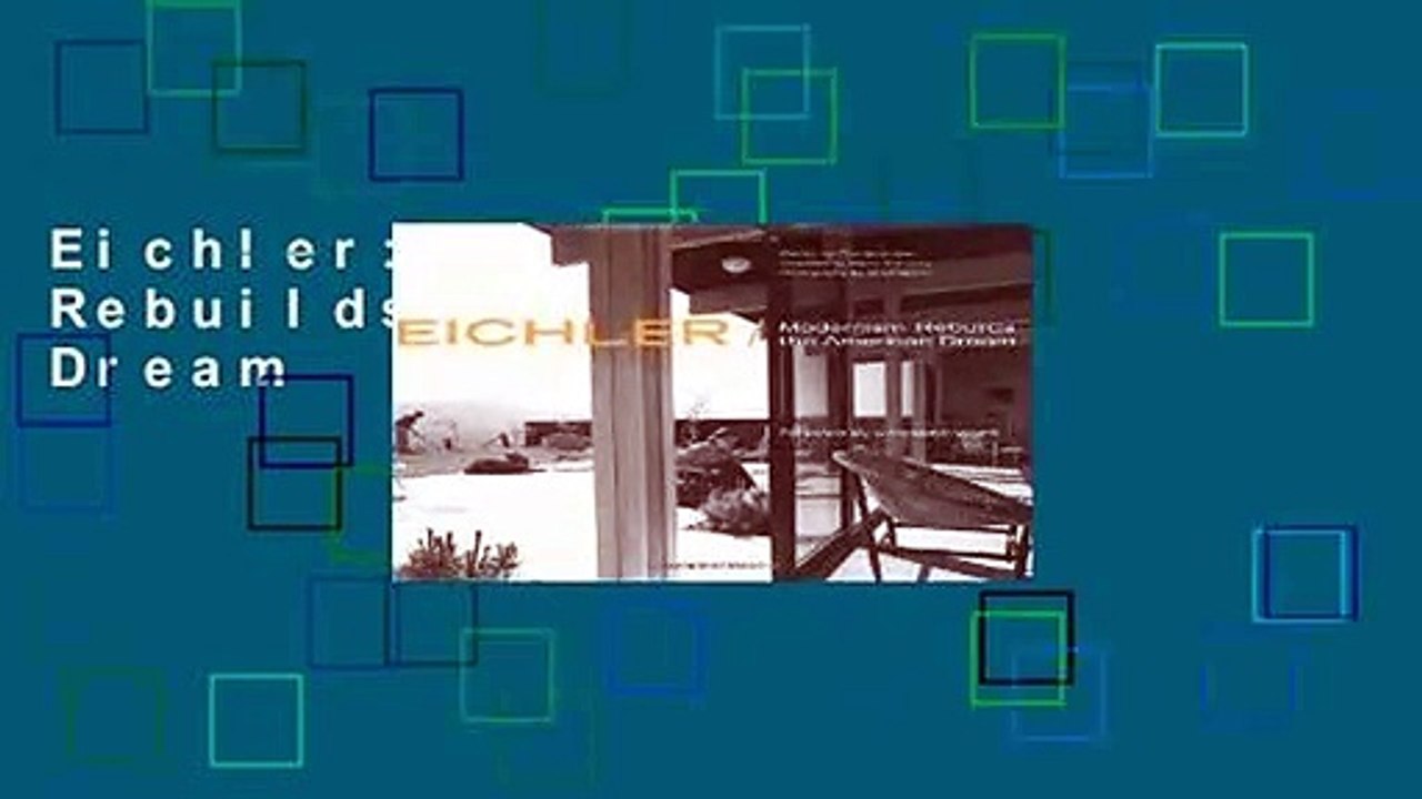 Eichler: Modernism Rebuilds the American Dream