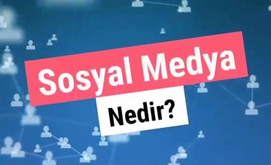 Sosyal Medya Nedir?