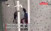 Taksim'de 3'e tek otobüsçü - turist kavgası