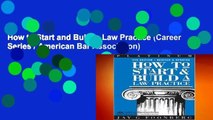 How to Start and Build a Law Practice (Career Series / American Bar Association)