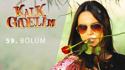 Kalk Gidelim 59. Bölüm