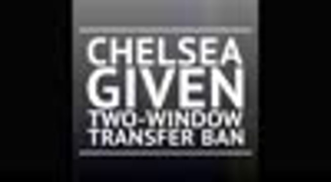 BREAKING NEWS: Chelsea banned from signing players until 2020