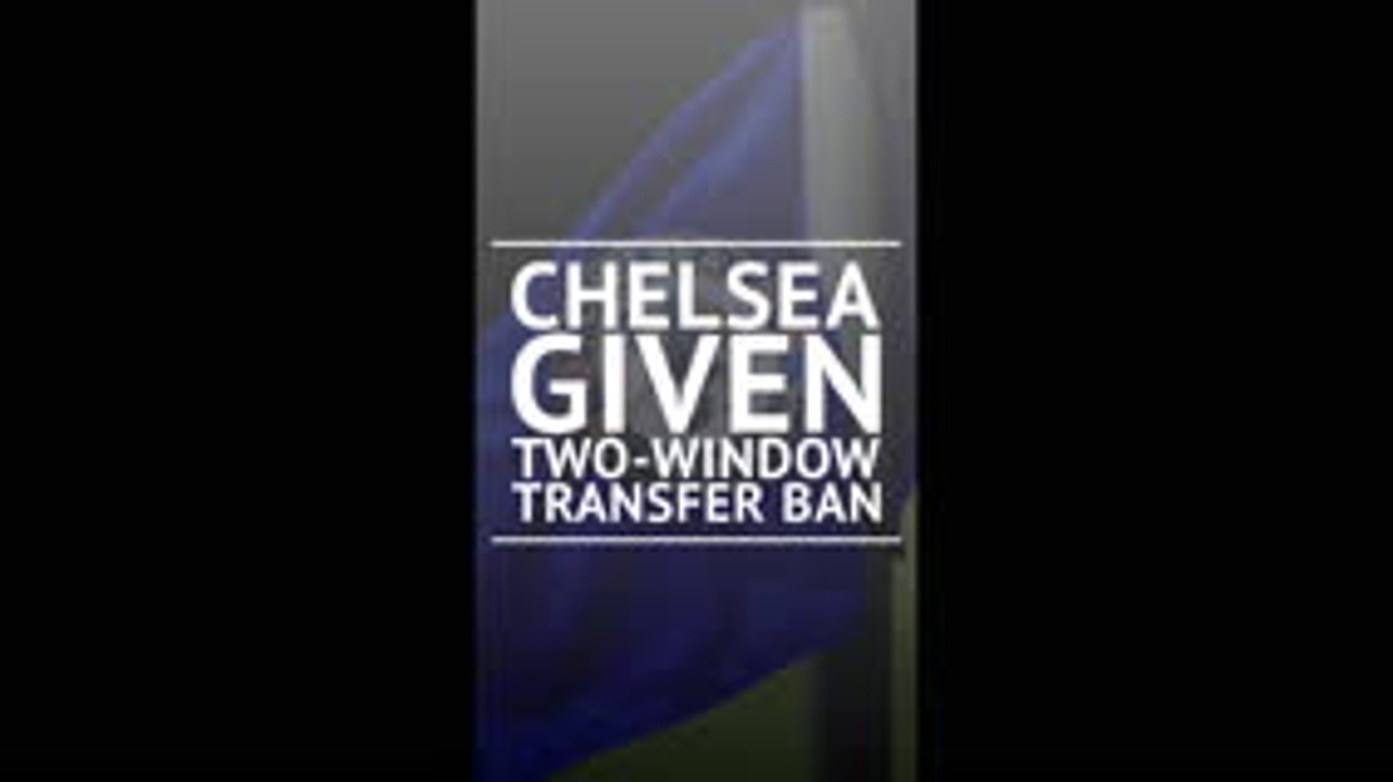 BREAKING NEWS: Chelsea banned from signing players until 2020