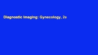 Diagnostic Imaging: Gynecology, 2e