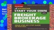 Start Your Own Freight Brokerage Business: Your Step-By-Step Guide to Success (StartUp Series)