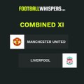 Manchester United v Liverpool: Combined XI