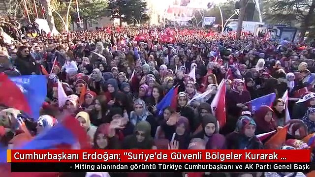 Cumhurbaşkanı Erdoğan: Suriye'de Güvenli Bölgeler Kurarak Suriyeli Kardeşlerimizin Buralara...