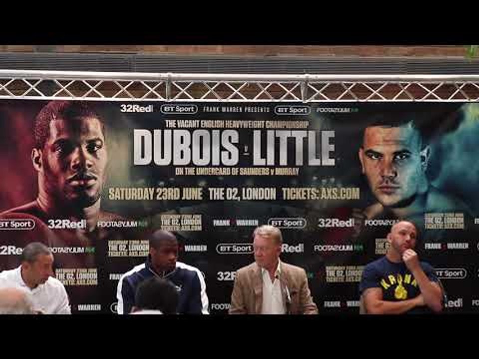 DANIEL DUBOIS v TOM LITTLE - OFFICIAL (COMPLETE) PRESS CONFERENCE W/ FRANK WARREN / DUBOIS v LITTLE