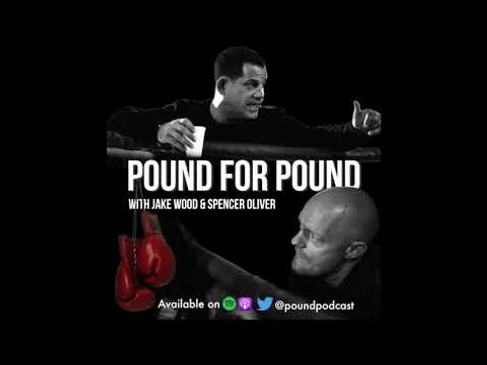 DARREN BARKER, KUGAN CASSIUS - POUND FOR POUND PODCAST w/ JAKE WOOD & SPENCER OLIVER - *EPISODE 39*