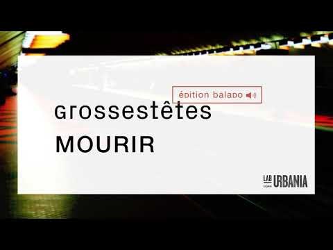 Mourir - Grosses Têtes - Édition balado