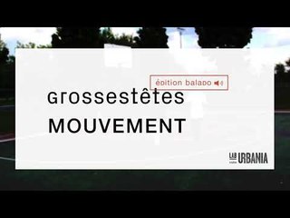 Mouvement - Grosses Têtes - Édition balado