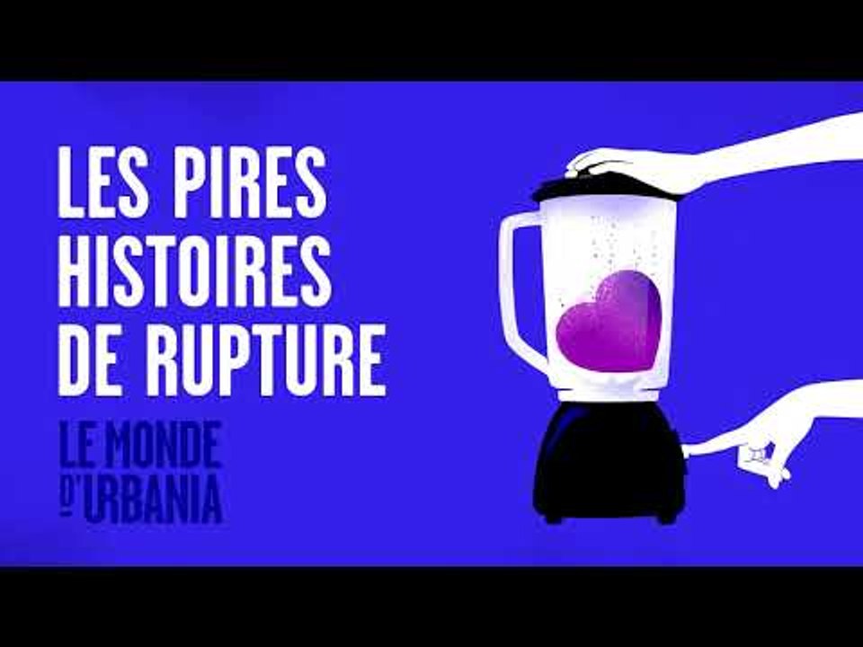 Les pires histoires de rupture - Le Monde d'URBANIA - balado