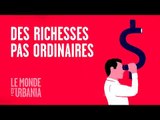 Des richesses pas ordinaires - Le monde d'URBANIA - balado