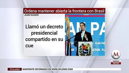 Juan Guaidó ordena abrir la frontera con Brasil
