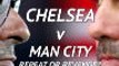 Revenge or Repeat? Chelsea v Man City preview