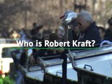 Who is Robert Kraft?