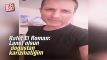 Rafet El Roman: Lanet olsun doğuştan karizmatiğim