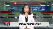 Trump adviser Bolton cancels trip to S. Korea to focus on Venezuela: White House