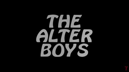 The Alter Boys - Can't Cool Down (Lyrics)