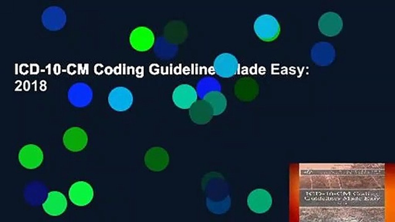 ICD-10-CM Coding Guidelines Made Easy: 2018