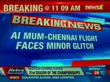 Air India Mumbai to Chennai flight face major glitch after landing at 8:50am