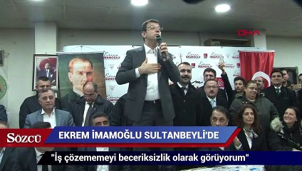 İmamoğlu: "İş çözememeyi beceriksizlik olarak görüyorum"