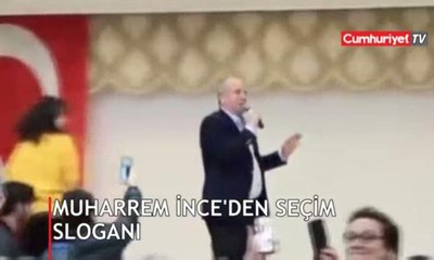 Muharrem İnce'den yeni slogan