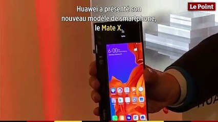Présentation du Mate X, le téléphone à écran pliable de Huawei 