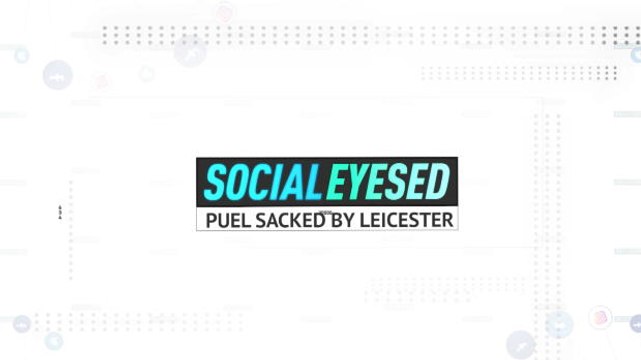 Socialeyesed - Claude Puel sacked by Leicester