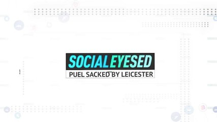 Video herunterladen: Socialeyesed - Claude Puel sacked by Leicester