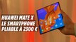 Huawei Mate X : le smartphone pliable à 2300 €