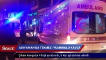 Adıyaman'da iki grup arasında kavga