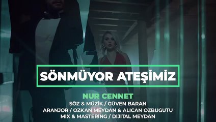 Nur Cennet - Sönmüyor Ateşimiz
