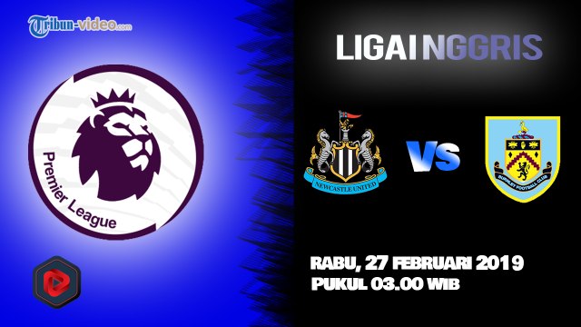 Jadwal Live Liga Inggris Newcastle United Vs Burnley FC, Rabu Pukul 03.00 WIB