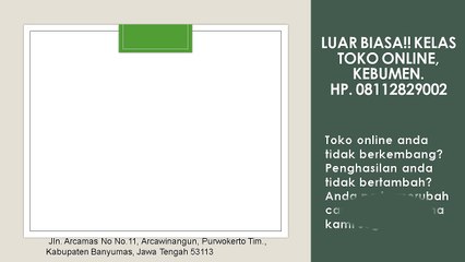 Luar biasa!! KELAS TOKO ONLINE,kebumen.HP. 08112829002
