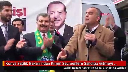 Konya Sağlık Bakanı'ndan Kırgın Seçmenlere Sandığa Gitmeyi İhmal Etmeyiniz