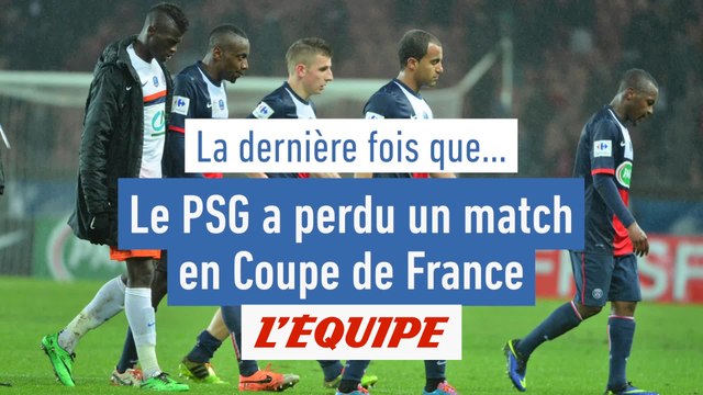 La dernière fois que Paris a perdu un match - Foot - Coupe