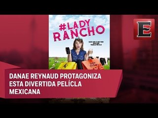 '#LadyRancho' llega este fin de semana a carteleras