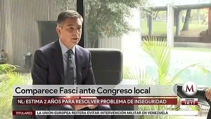 En dos años acabaría crisis de inseguridad en NL, estima Fasci