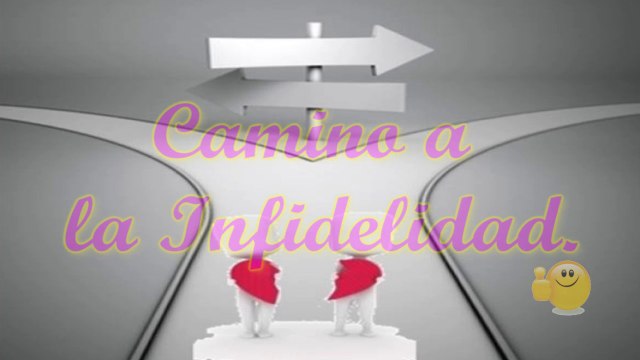 Camino a la Infidelidad, Historia para Reflexionar sobre el Engaño, Cuida lo que Tienes
