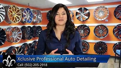 Xclusive Professional Auto Detailing  LouisvilleAmazing5 Star Review by Jenny Holly