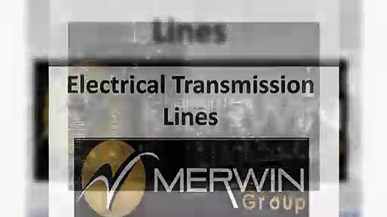 Electrical Transmission Lines - www.merwingroup.com
