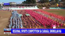SPORTS BALITA: Regional sports competition sa CARAGA, sinimulan na