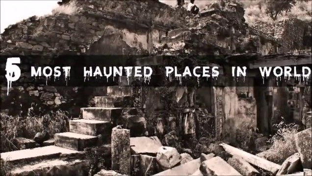 5 Most Haunted Places in the World ( 480 X 854 )
