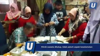 Klinik swasta ditutup, tidak patuhi aspek keselamatan
