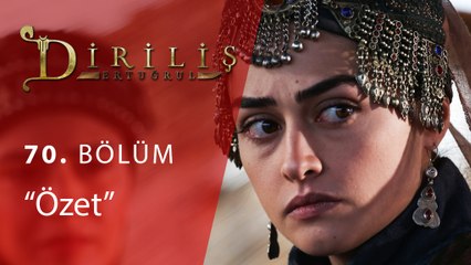 Diriliş Ertuğrul 70.Bölüm Ozet