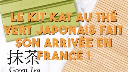 Le Kit Kat au thé vert japonais fait son arrivée en France !
