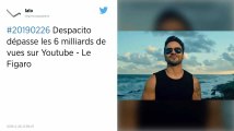 « Despacito » pulvérise le record de YouTube, avec 6 milliards de vues