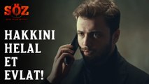 Söz | 71.Bölüm - Hakkını Helal Et Evlat!